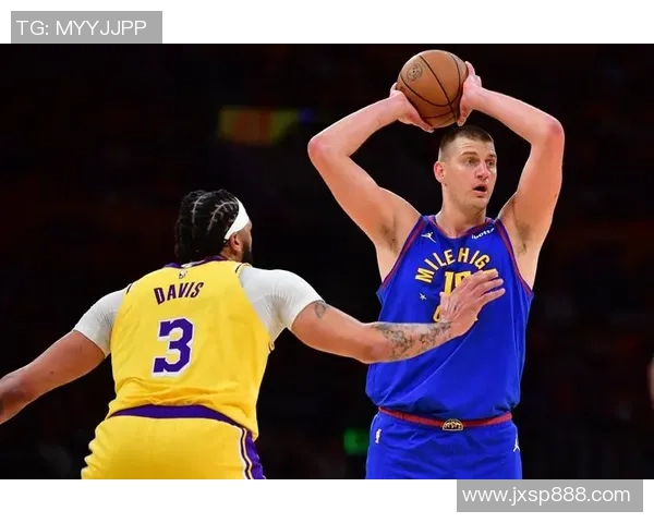 湖人对掘金季后赛第三场精彩直播回放全程回顾与分析